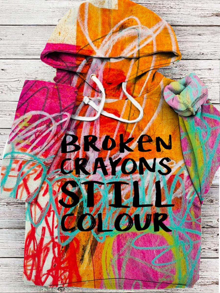 Broken Crayons Still Colour Suicide Awareness Art Print Casual Hoodie