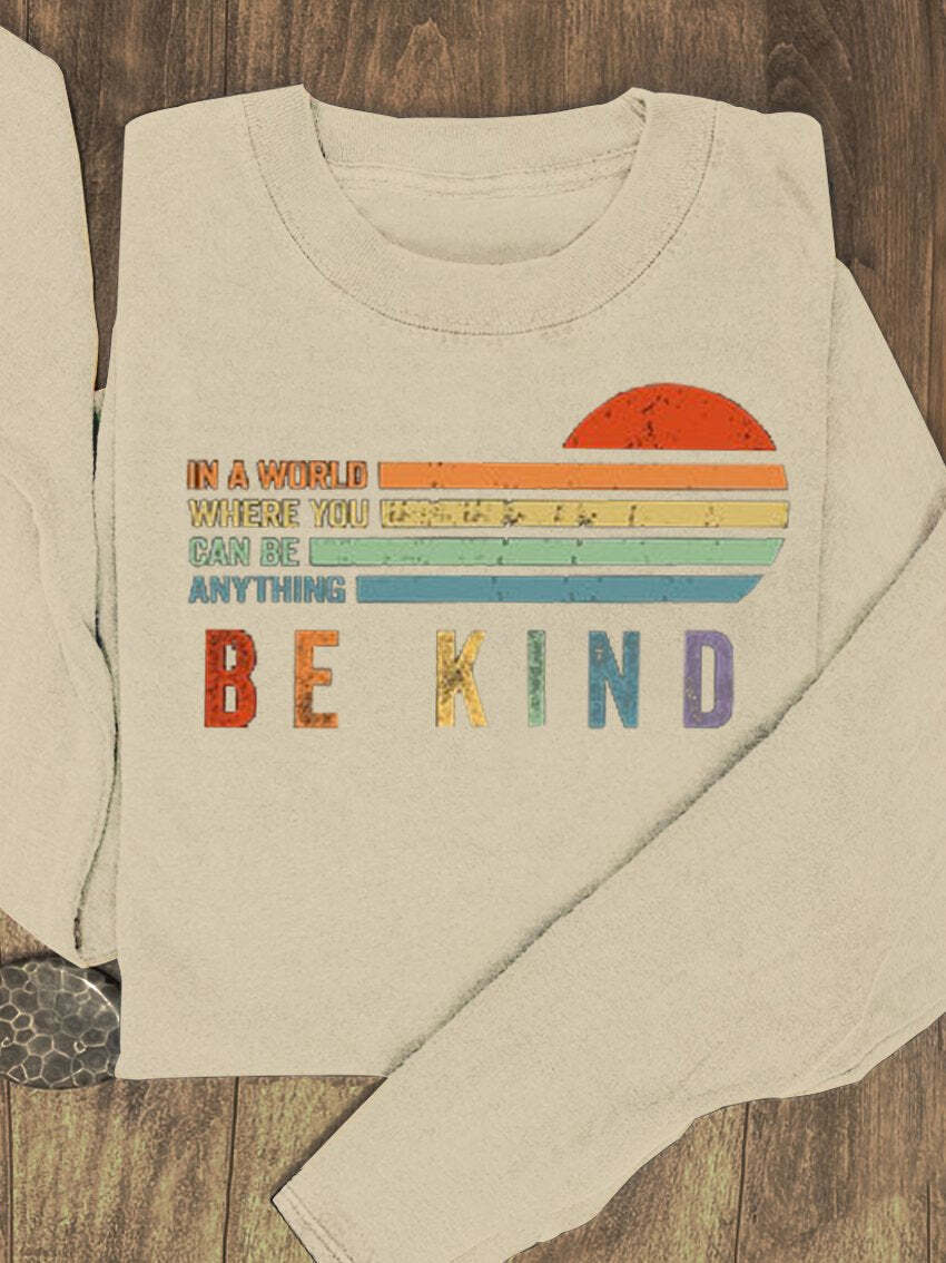 In A World Where You Can Be Anything Be Kind Suicide Prevention Mental Print Casual Sweatshirt