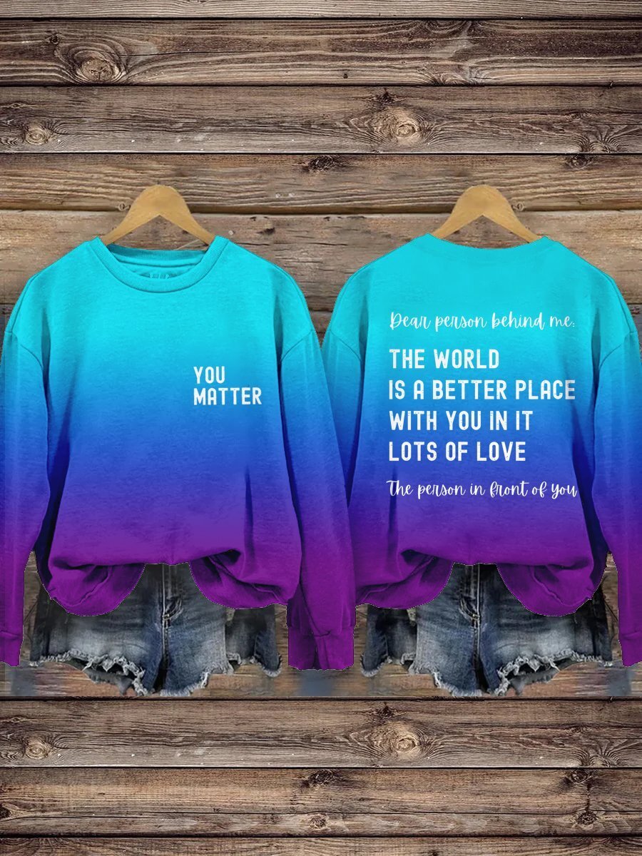 Suicide Prevention Awareness You Matter Dear Person Behind Me Sweatshirt