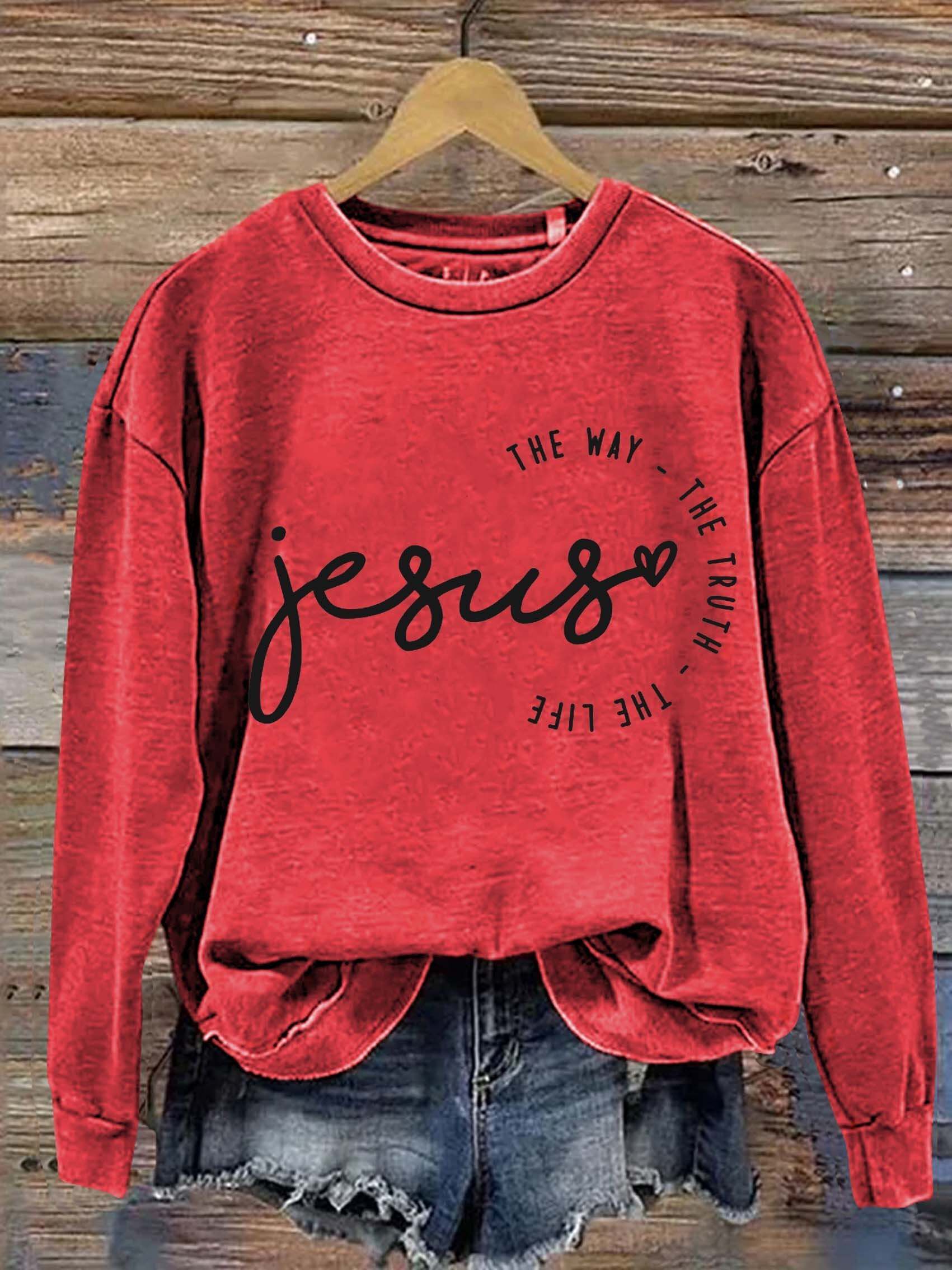 Jesus The Way The Truth The Life Casual Sweatshirt