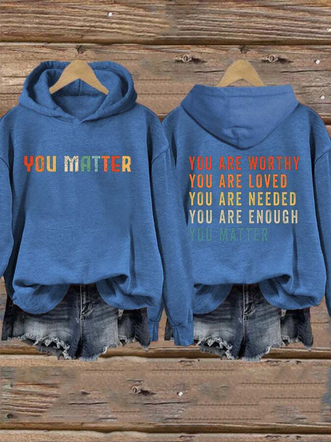Women's You Matter You Are Worthy You Are Loved You Are Needed You Are Enough Hoodie