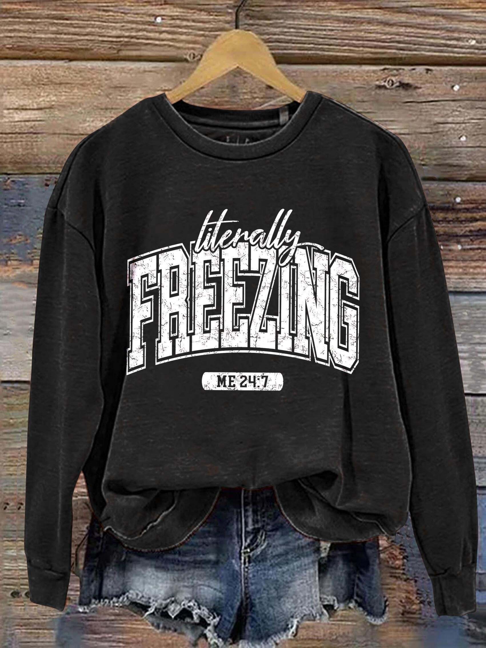 Literally Freezing Art Print Pattern Casual Sweatshirt