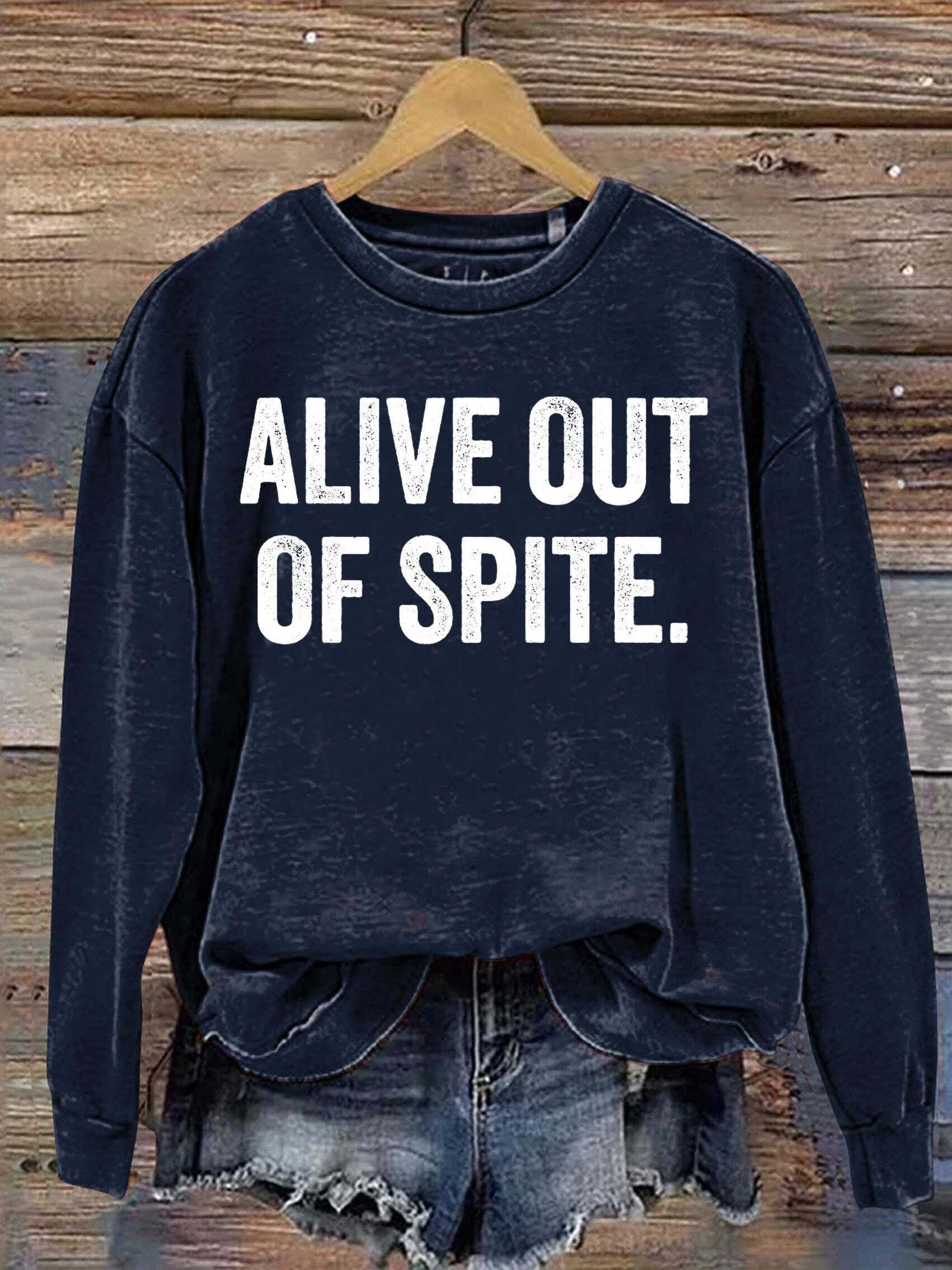 Alive Out Of Spite Mental Health Awareness Art Print Casual Sweatshirt
