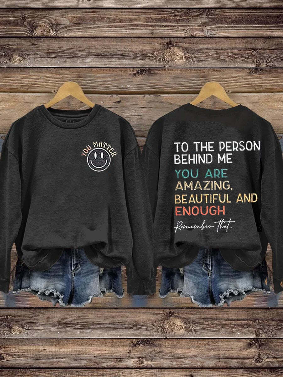 Mental Health Crew Neck Long Sleeve Sweatshirt, For the person behind me, you are beautiful and enough