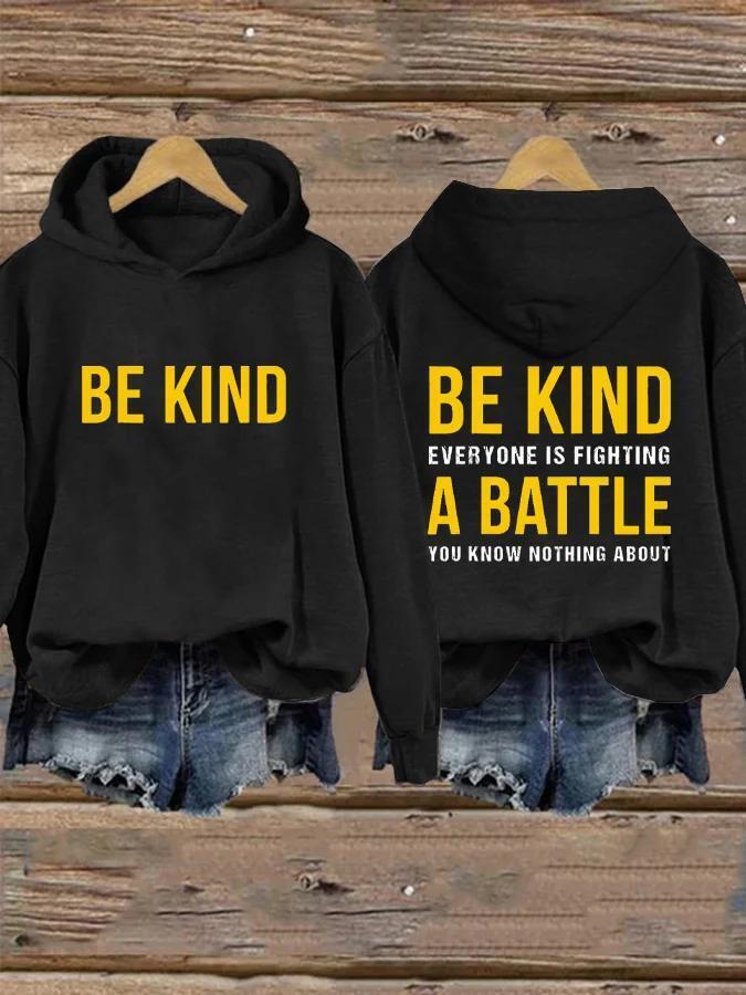Be Kind Everyone Is Fighting A Battle You Know Nothing About Art Print Casual Hoodie