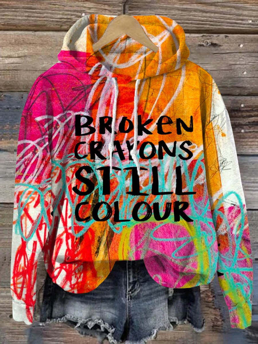 Broken Crayons Still Colour Suicide Awareness Art Print Casual Hoodie