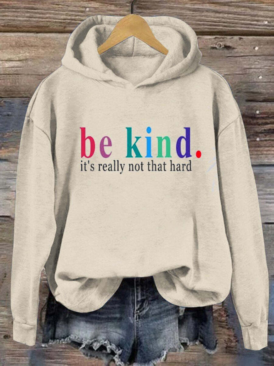 Be Kind It's Really Not That Hard Casual Sweatshirt