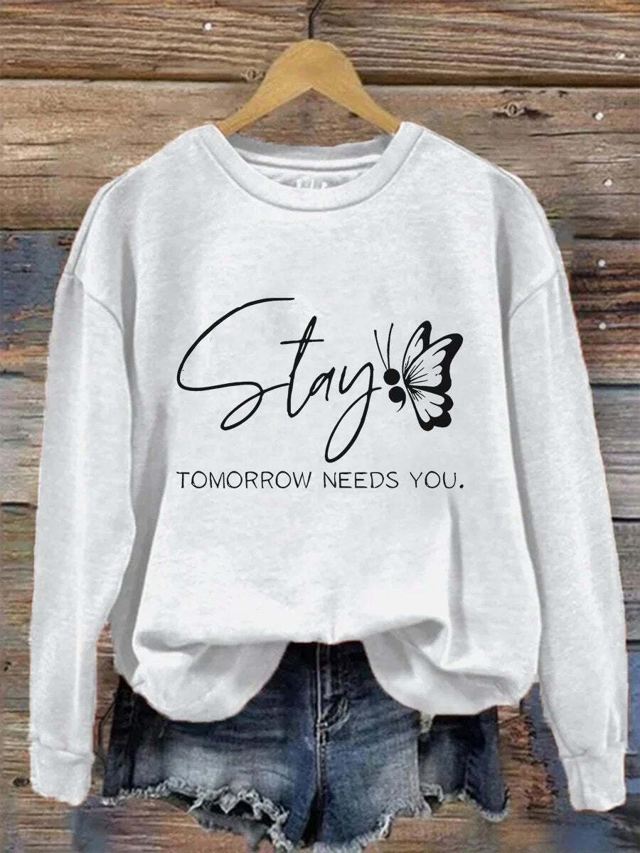 Stay Tomorrow Need You Pattern Print Casual Sweatshirt