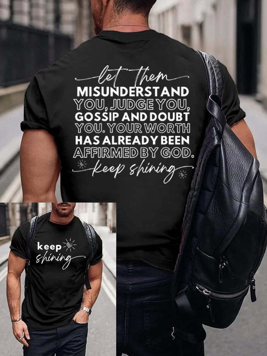 Men's Let Them Misunder Stand You Judge You Gossip About You Never Doubt Your Worth Your Beauty Keep Shining Print T-Shirt