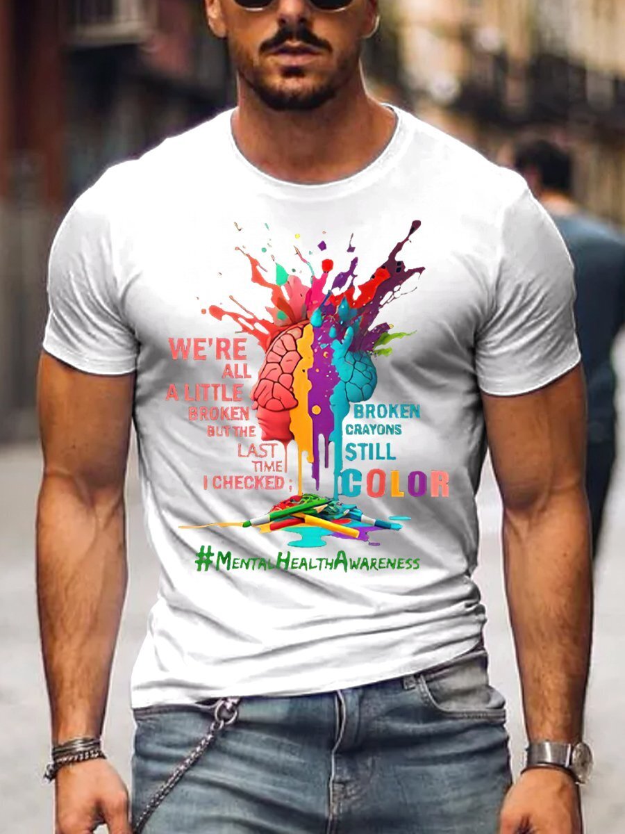 Men's  We're All A Little Broken But The Last Time I Checked Broken Crayons Still Color T-shirt